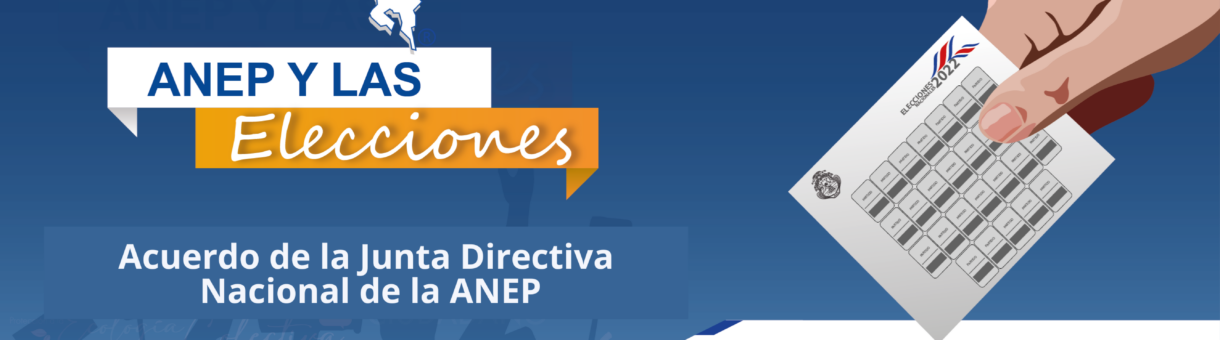 Acuerdo de la Junta Directiva Nacional de la ANEP acerca de las Elecciones Presidenciales 2026